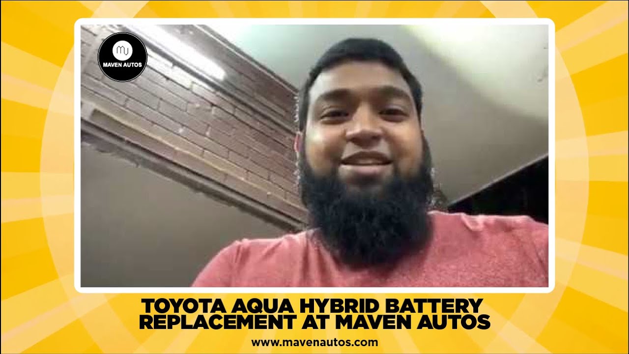 TOYOTA AQUA HYBRID BATTERY REPLACEMENT AT MAVEN AUTOS.