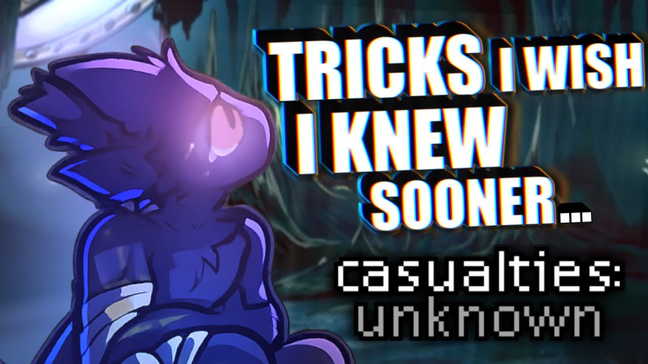 Tricks I Wish I Knew Sooner | Casualties Unknown Guide