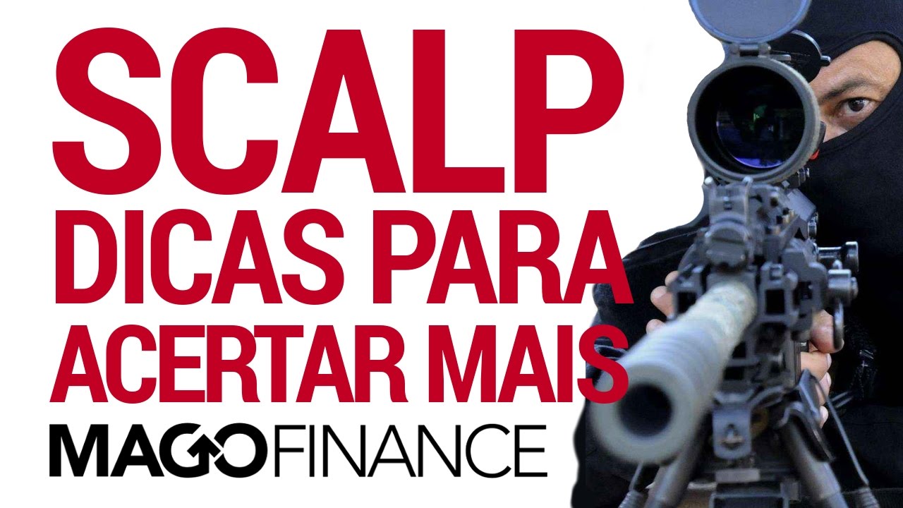 SCALP: DICAS PARA ACERTAR MAIS