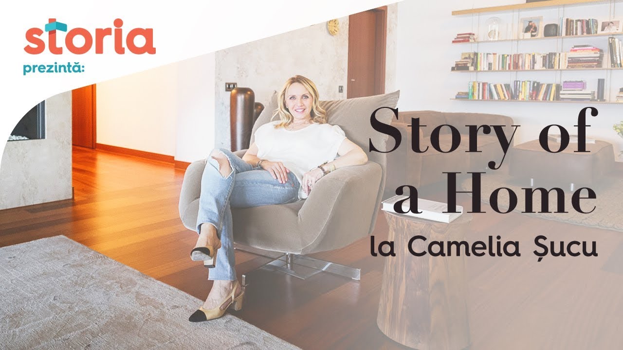 Story of a Home - Acasă la Camelia Șucu