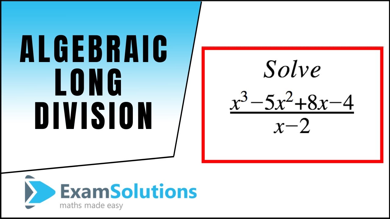 Algebraic Long Division : ExamSolutions Maths Revision