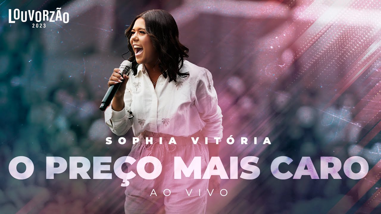 Sophia Vitoria - O Preço Mais Caro - Louvorzão 93 (Ao Vivo) - 2023