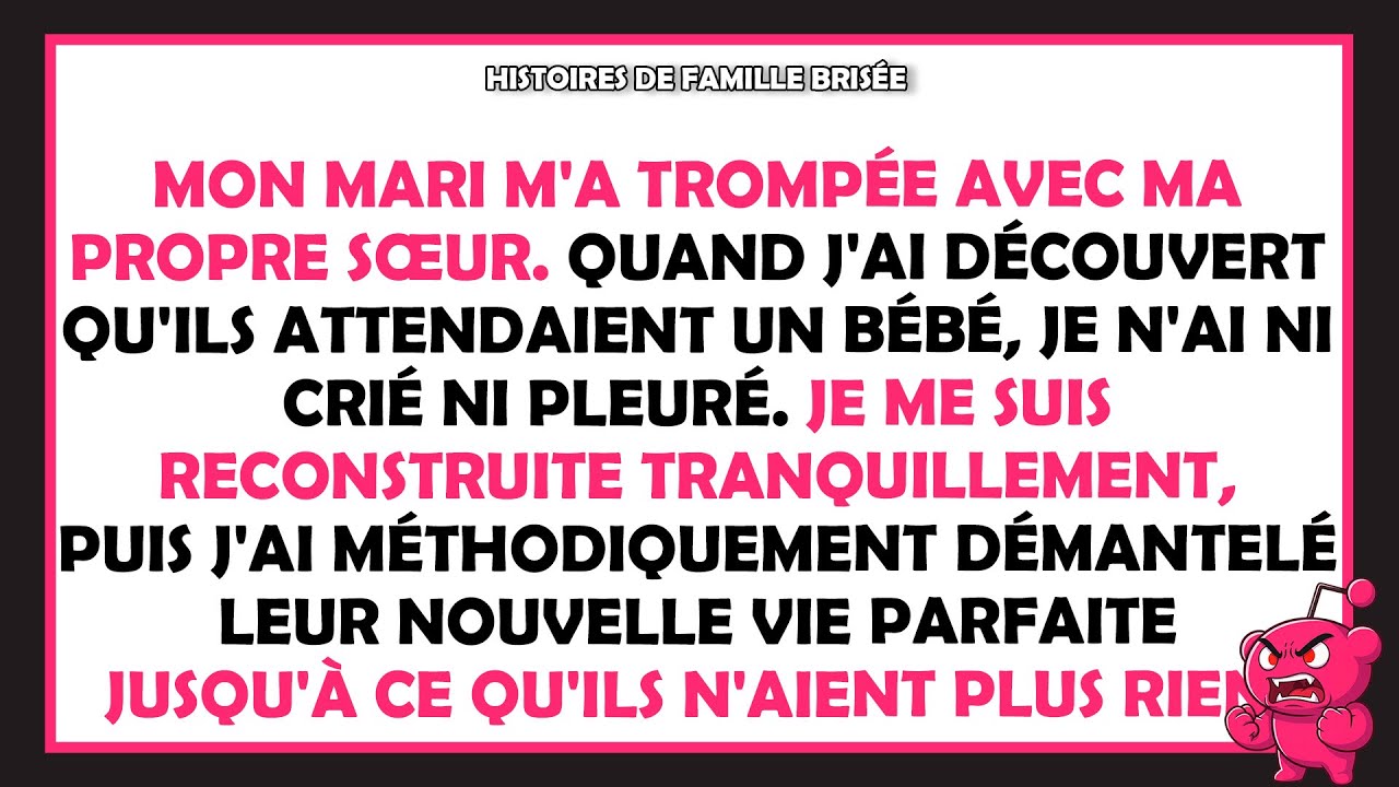Mon mari m'a trompée avec ma sœur et l'a mise enceinte, alors je...