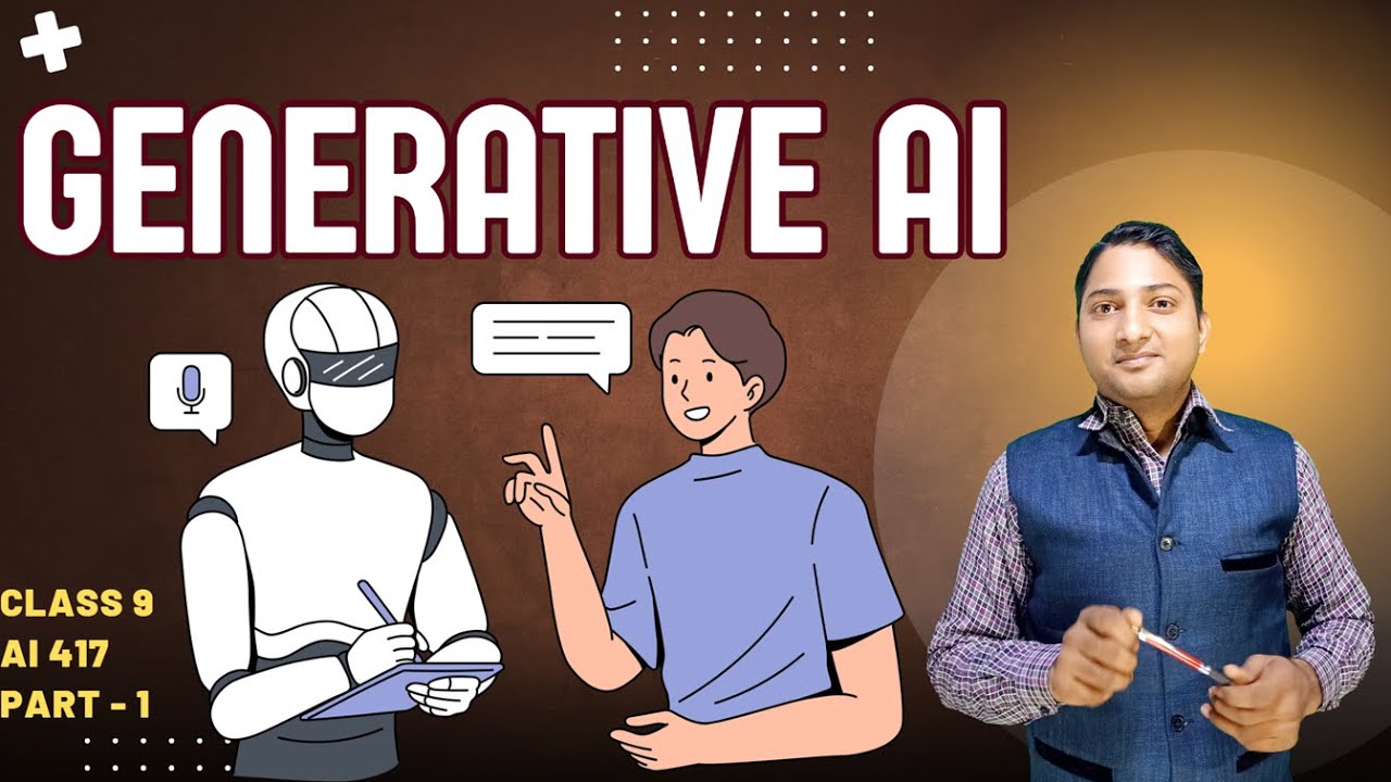 Part - 1 | Generative Artificial Intelligence | Class 9 | AI 417 |