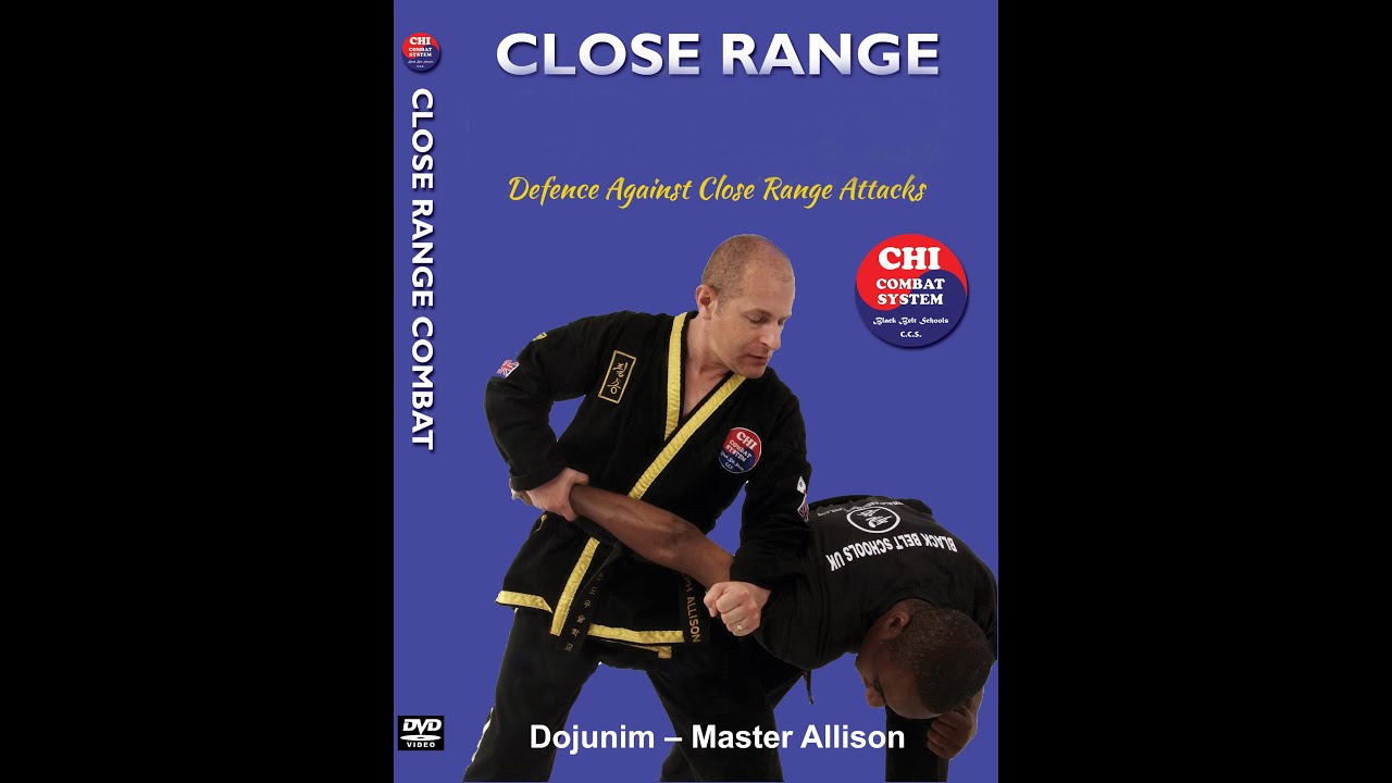 CHI COMBAT SYSTEM - CLOSE RANGE COMBAT by Grand Master Allison