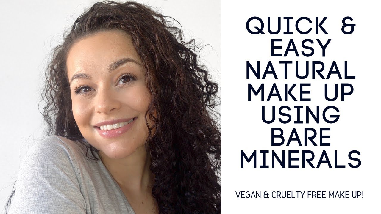 Natural makeup routine using bare minerals. Vegan and cruelty free!