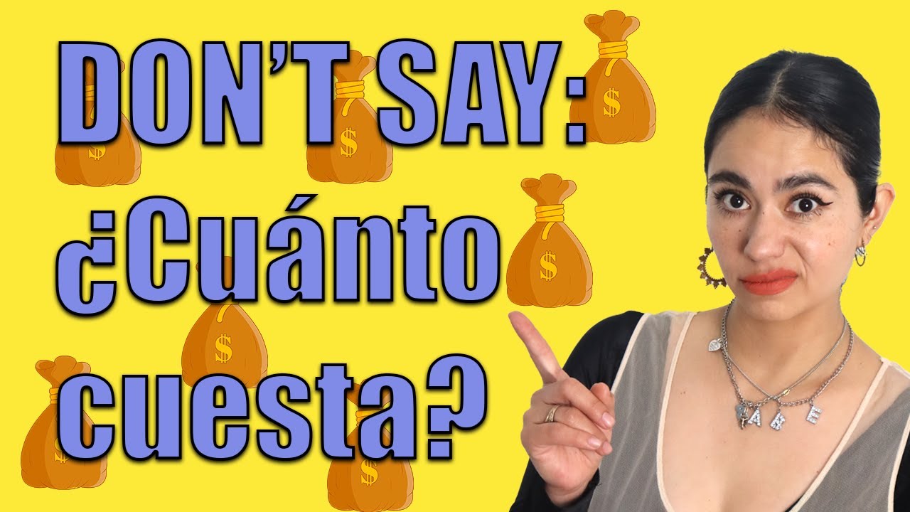 НЕ ГОВОРИТЕ «¿Cuánto cuesta? ... Лучшие способы узнать цены на испанском языке