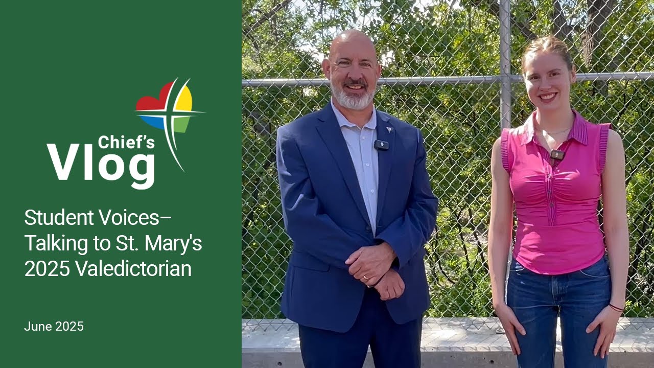 Chief's Vlog—Student Voices, with St. Mary's 2025 Valedictorian