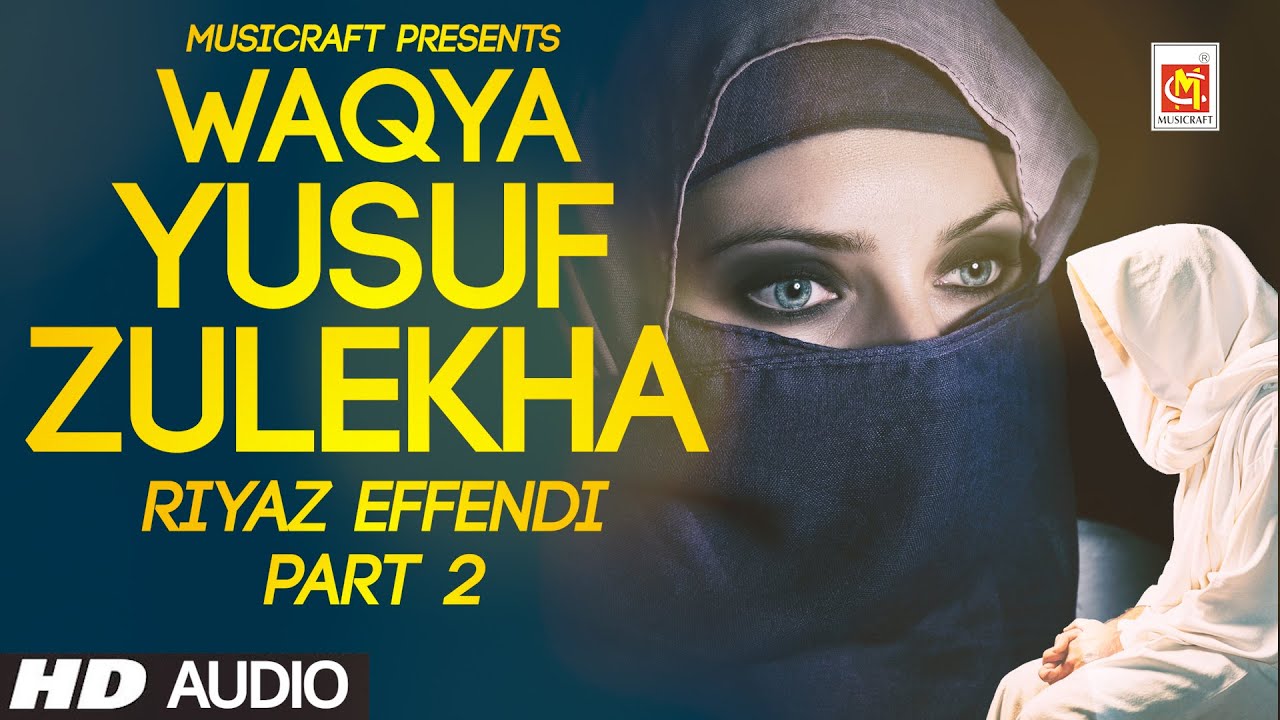 Yusuf Zulekha Waqia - Riyaz Effendi (Part 2) | Hindi/Urdu | Ramzan 2020 | Musicraft | HD