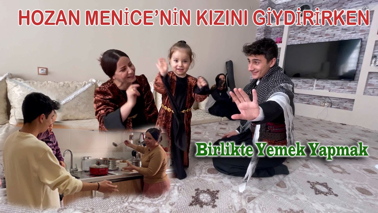 HOZAN MENİCE'NİN Kızını Giydirirken [ 2023 © ] Birlikte Yemek Yapmak