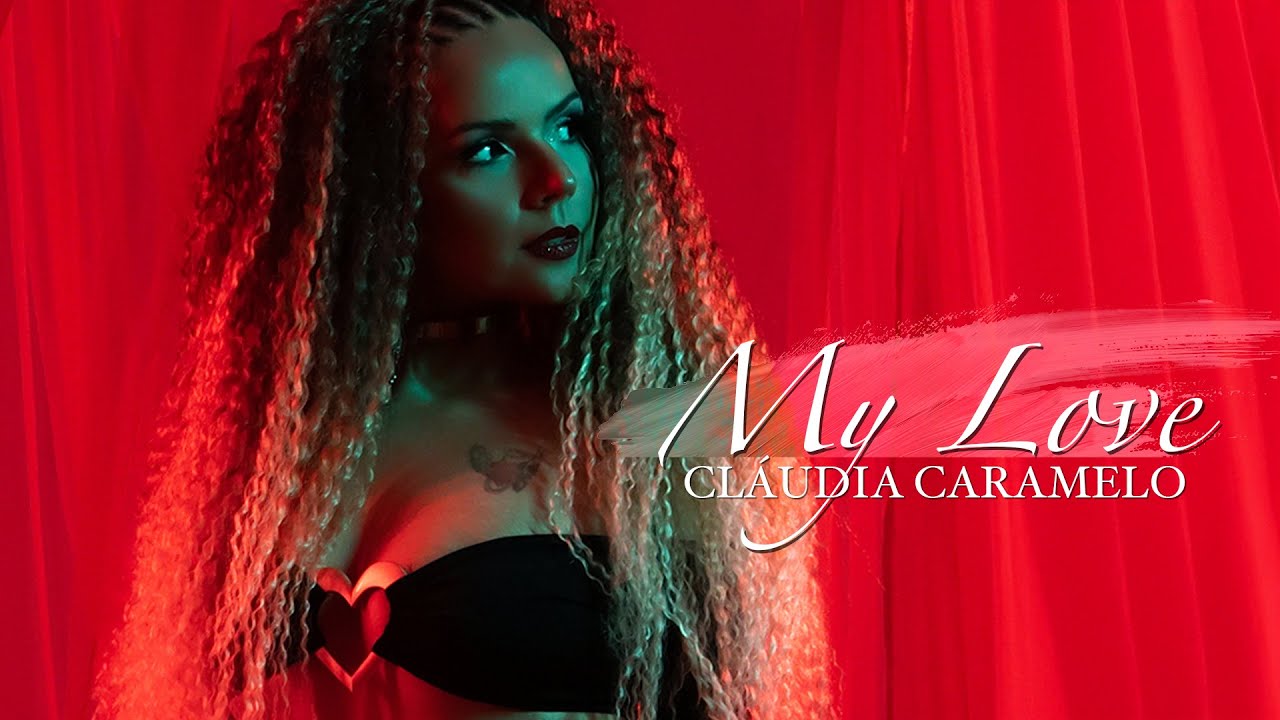 Cláudia Caramelo - My Love (Official video)