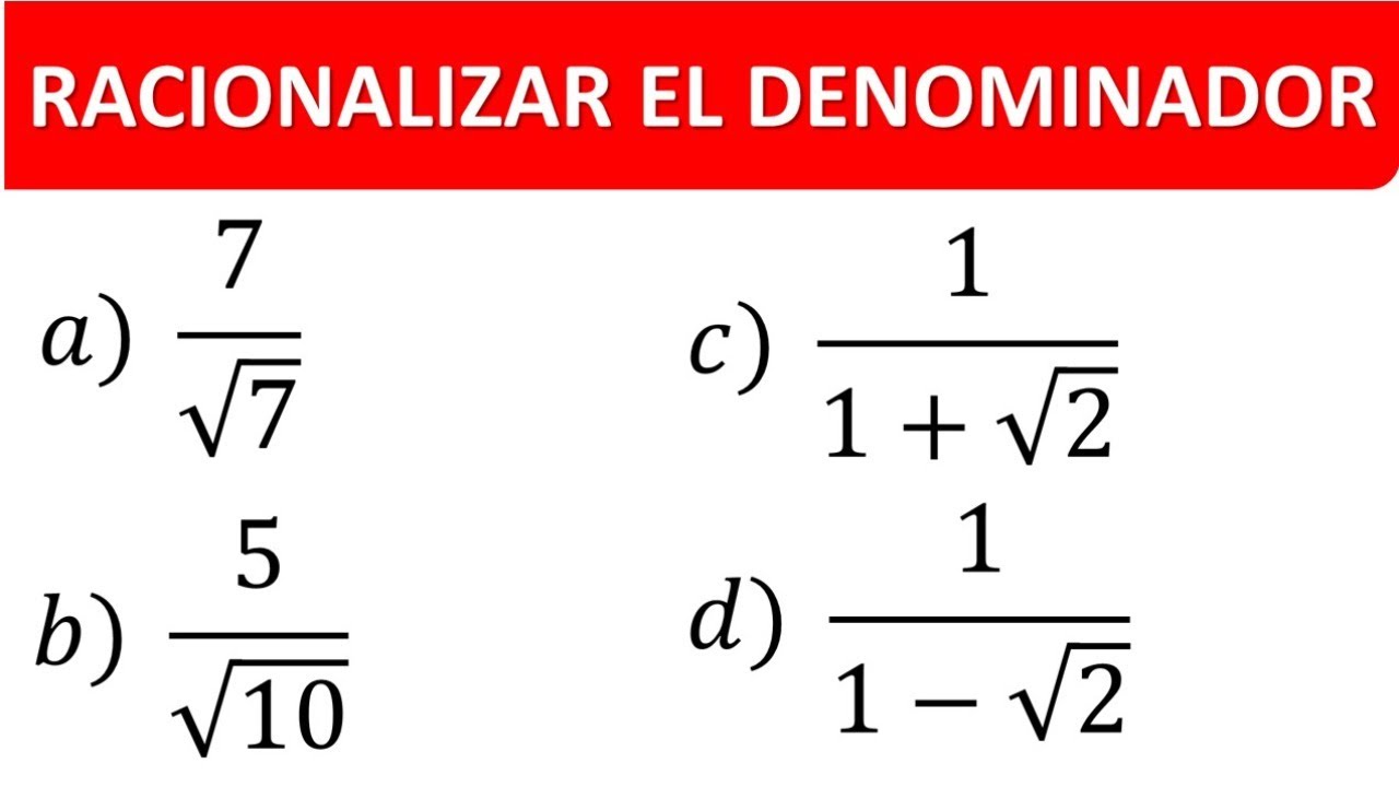 RACIONALIZAR EL DENOMINADOR