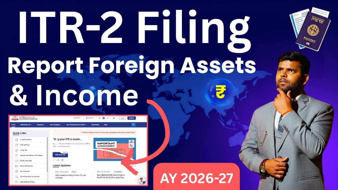How to Report Foreign Assets & Foreign Income in ITR-2 AY 2026-27 | Schedule FA & FSI filling in ITR