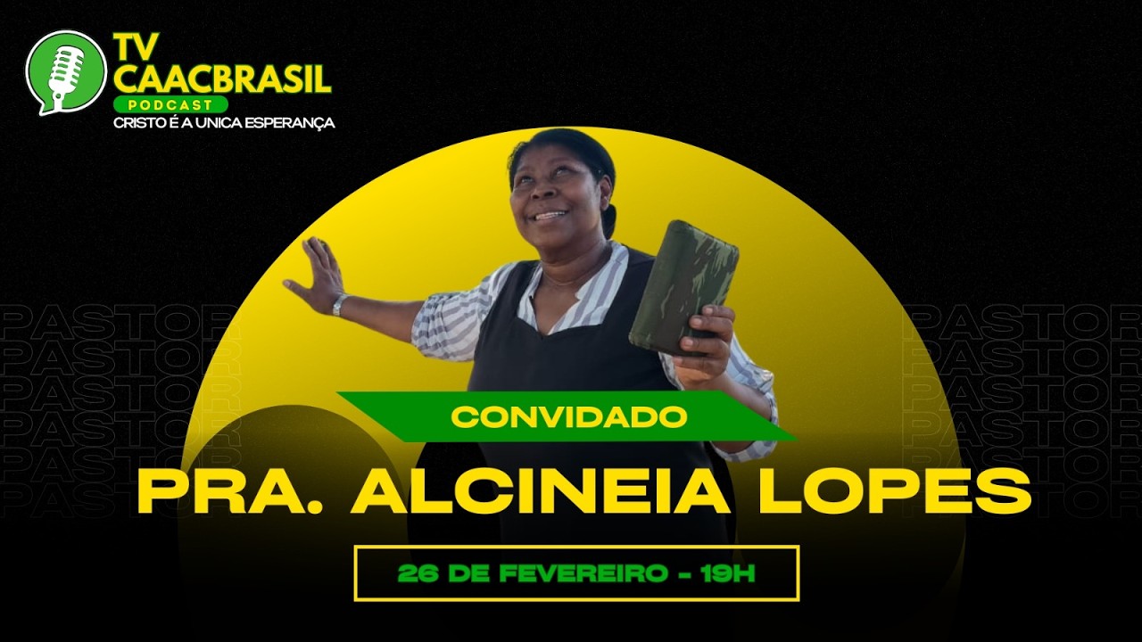 PODCAST CRISTO É A UNICA ESPERANÇA - PRA. ALCINEIA LOPES - QUINTA-FEIRA 26/02 - #050