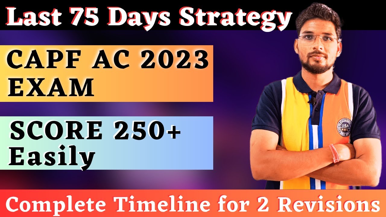 Last 75 Days Strategy For UPSC CAPF AC 2023 Exam | Score 250+ in CAPF 2023 Exam #capf #capfac2023