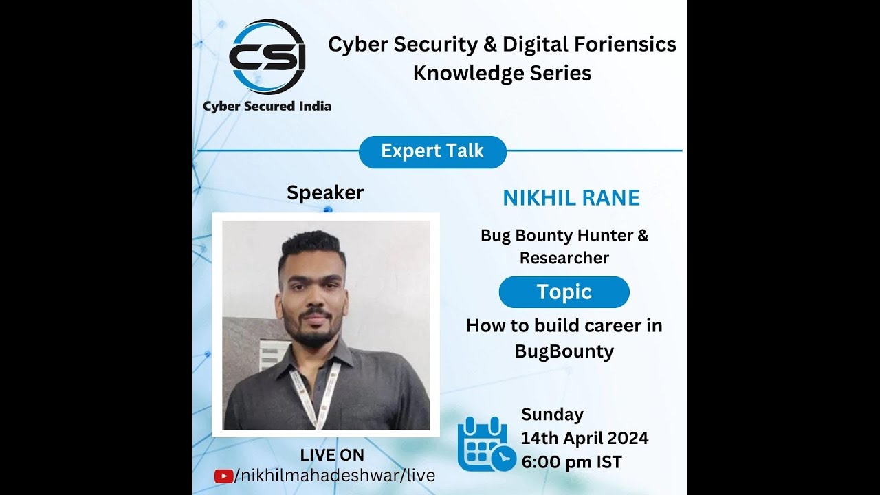 Expert Talk by CSI - How to build career in BugBounty - Nikhil Rane