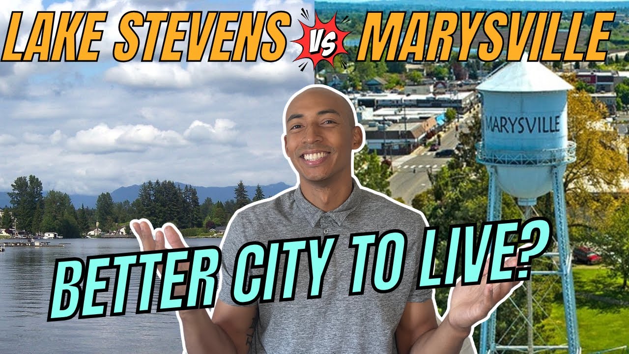 Lake Stevens WA vs Marysville WA | Which City Is Best to Live In?  | Living in Snohomish County