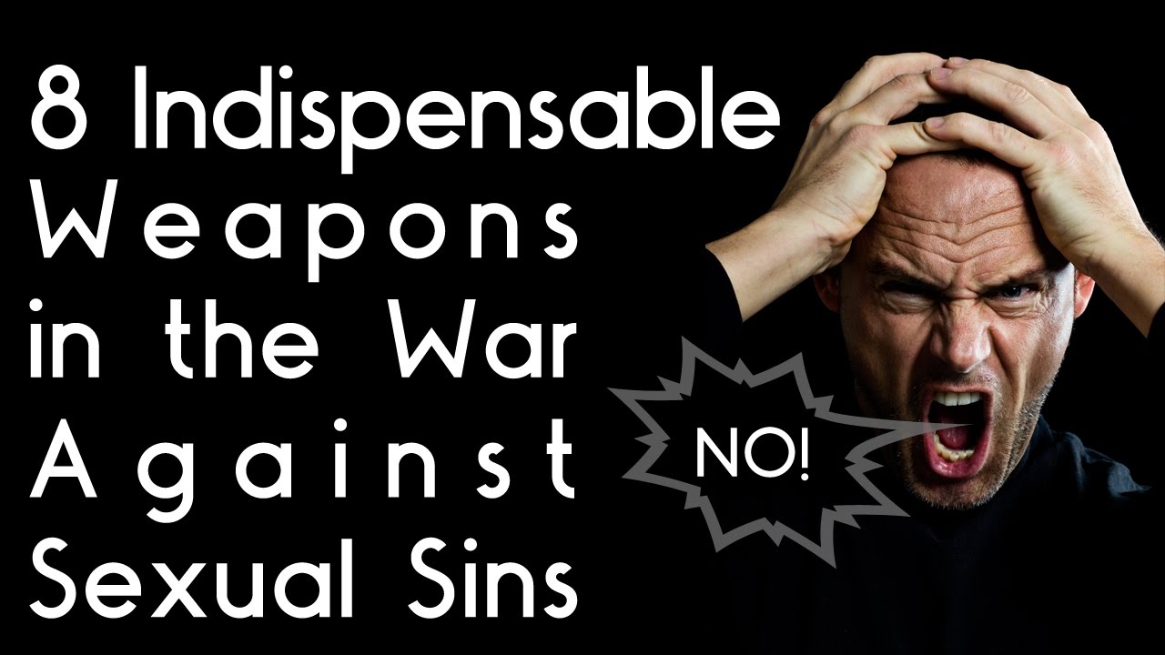 8 Indispensable Weapons in the War Against Sexual Sins