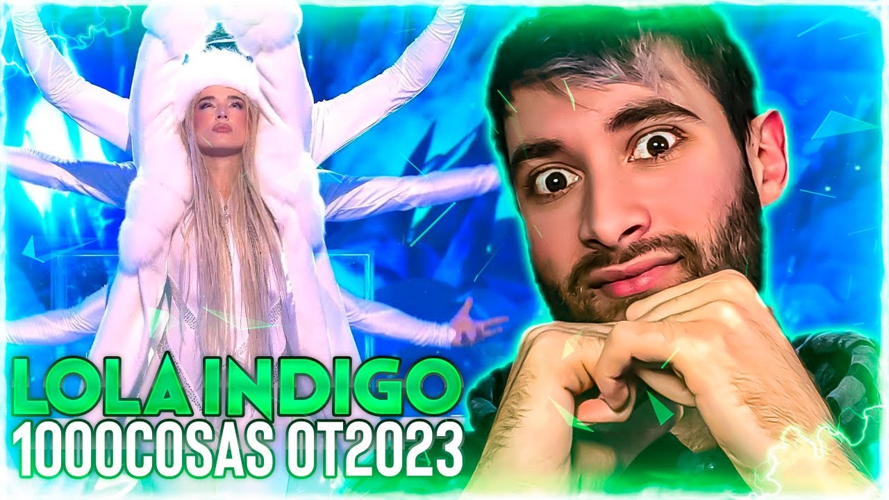 REACCION a LOLA INDIGO en OT 2023 | 1000 COSAS - CASANOVA - EL TONTO | FINAL OT2023 #ot2023 #OT2024