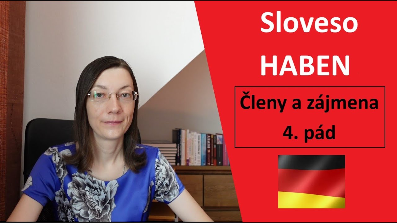 💪Sloveso HABEN pro začátečníky. Určitý a neurčitý členy a zájmena ve 4. pádě.