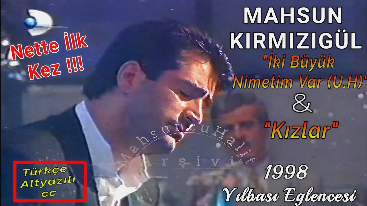 Mahsun Kırmızıgül - İki Büyük Nimetim Var (Uzun Hava) & Kızlar | Türkçe Altyazılı - 1998 Yılbaşı