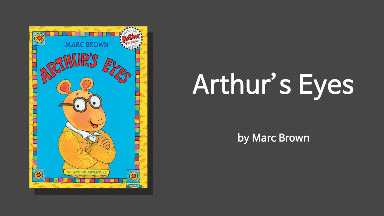 [영어책 읽어주기] An Arthur Adventure│Arthur's Eyes by Marc Brown
