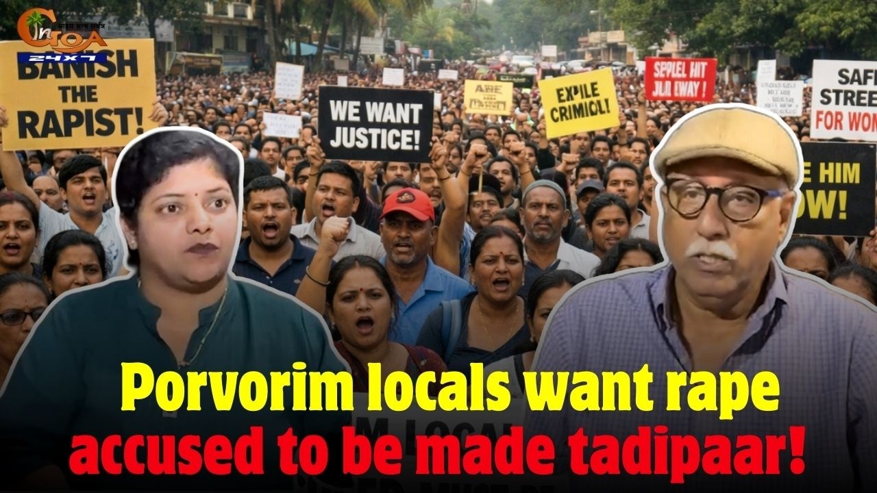Porvorim locals want rape accused to be made tadipaar!