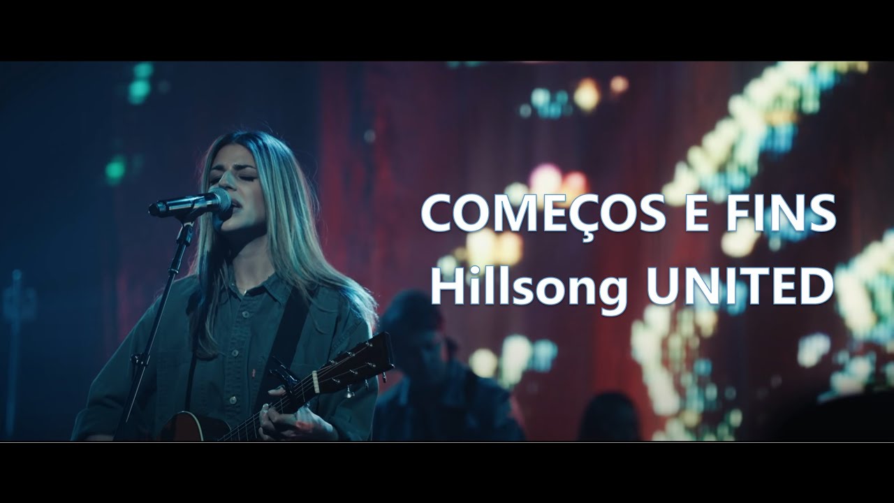 Starts and Ends (Live) Hillsong UNITED - LEGENDADO Português (PT-BR)