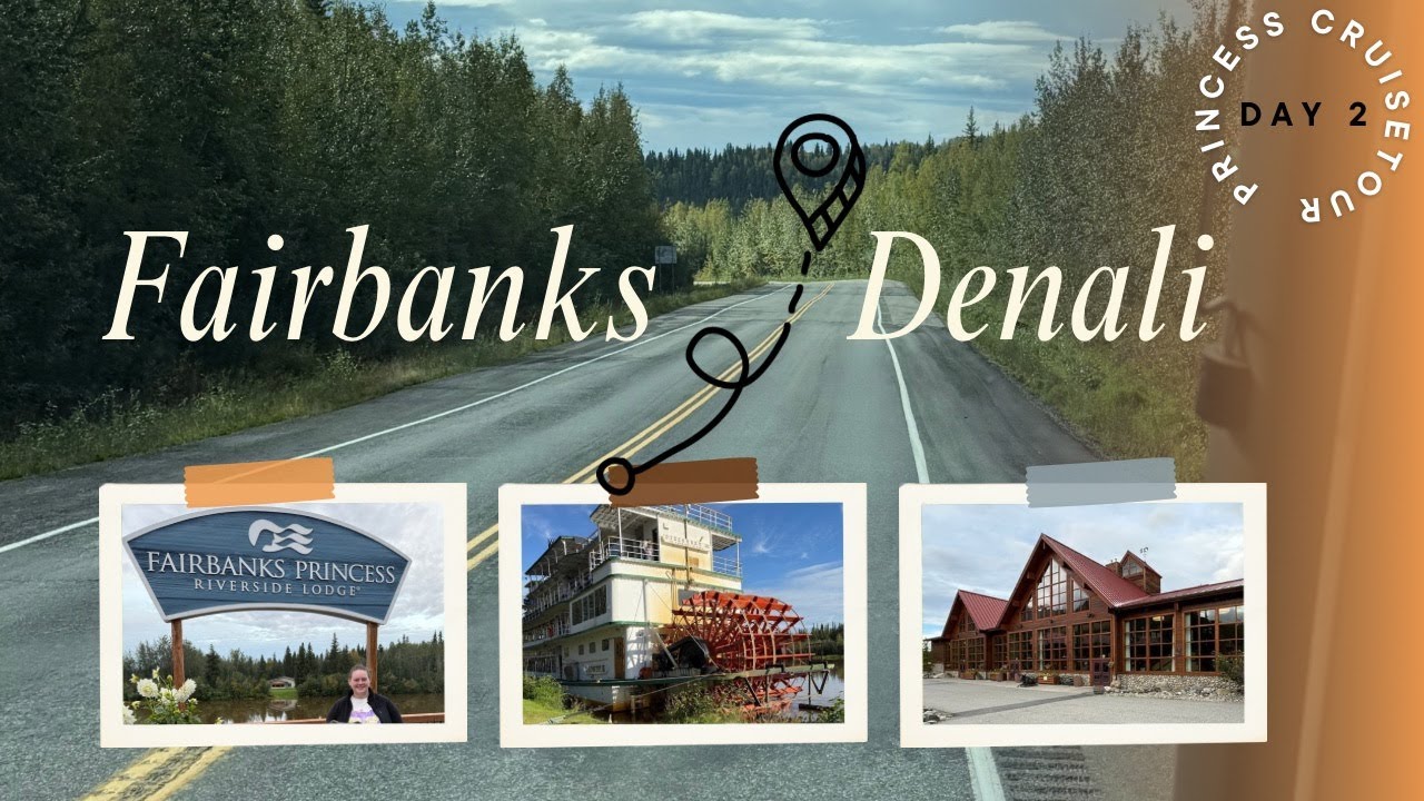 ALASKA CRUISETOUR DAY 2 - Fairbanks Riverboat and Denali Princess Wilderness Lodge