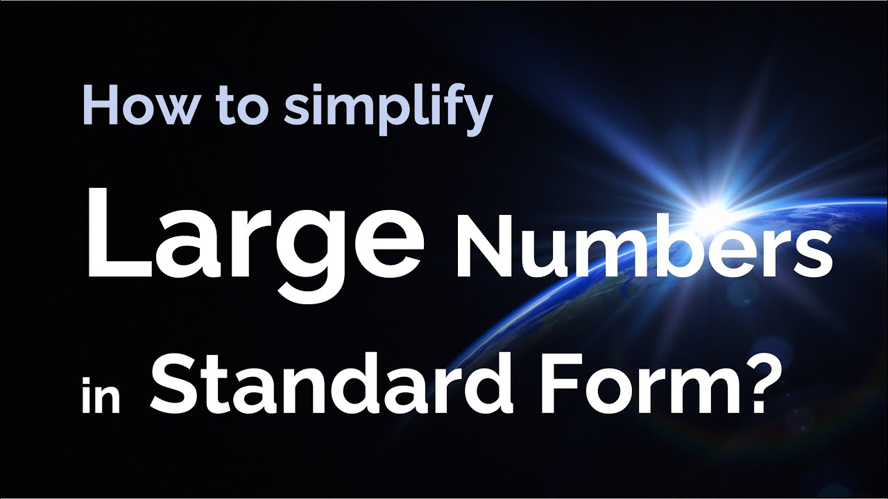 How to simplify large numbers in standard form?