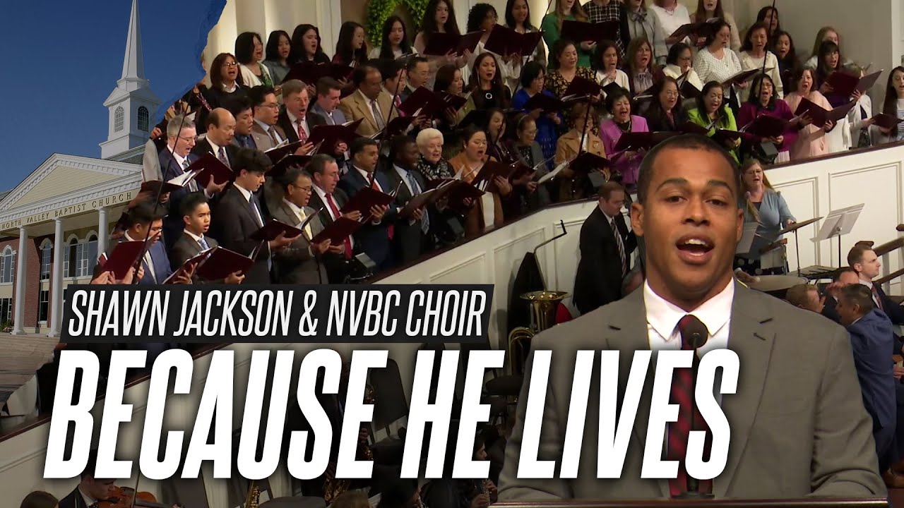 Because He Lives - Shawn Jackson & NVBC Choir