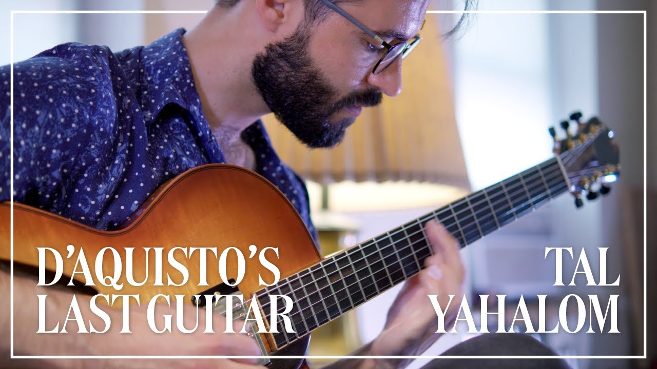 D'Aquisto's Last Guitar - Tal Yahalom