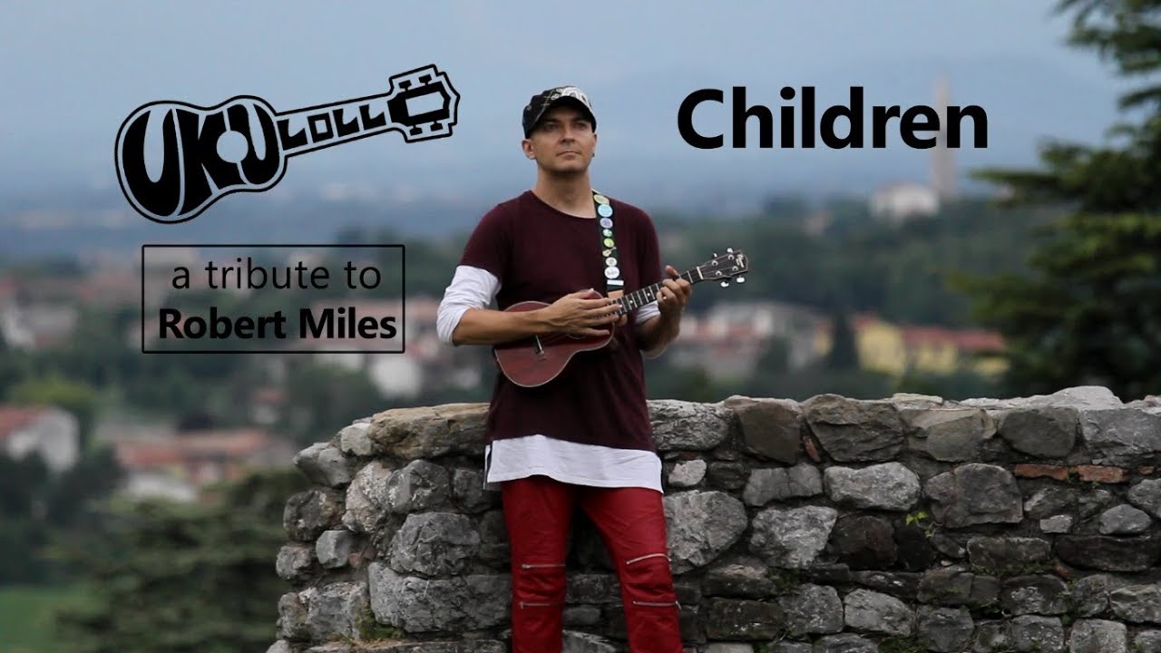 Ukulollo - Children, a tribute to Robert Miles