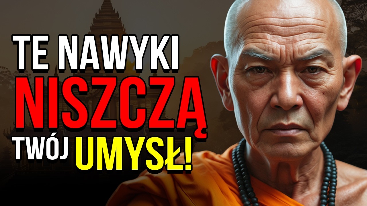 10 NAWYKÓW, które OSŁABIAJĄ TWÓJ UMYSŁ – Pozbądź się ich TERAZ! | Nauki buddyjskie