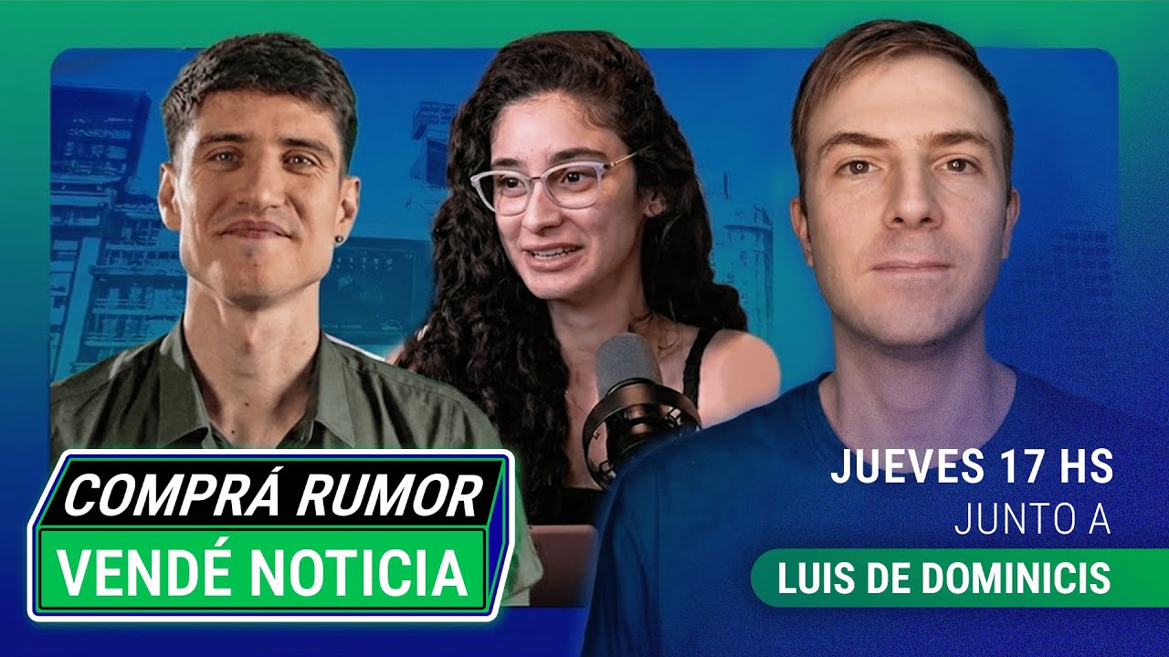 ÚLTIMAS NOTICIAS DEL MERCADO | Invitado: Luis De Dominicis | #comprarumorvendenoticia