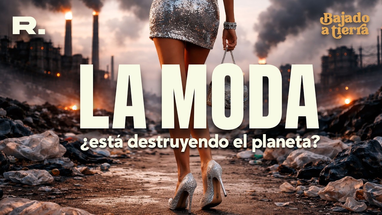 BAJADO A TIERRA: ¿Qué impacto tiene la moda?