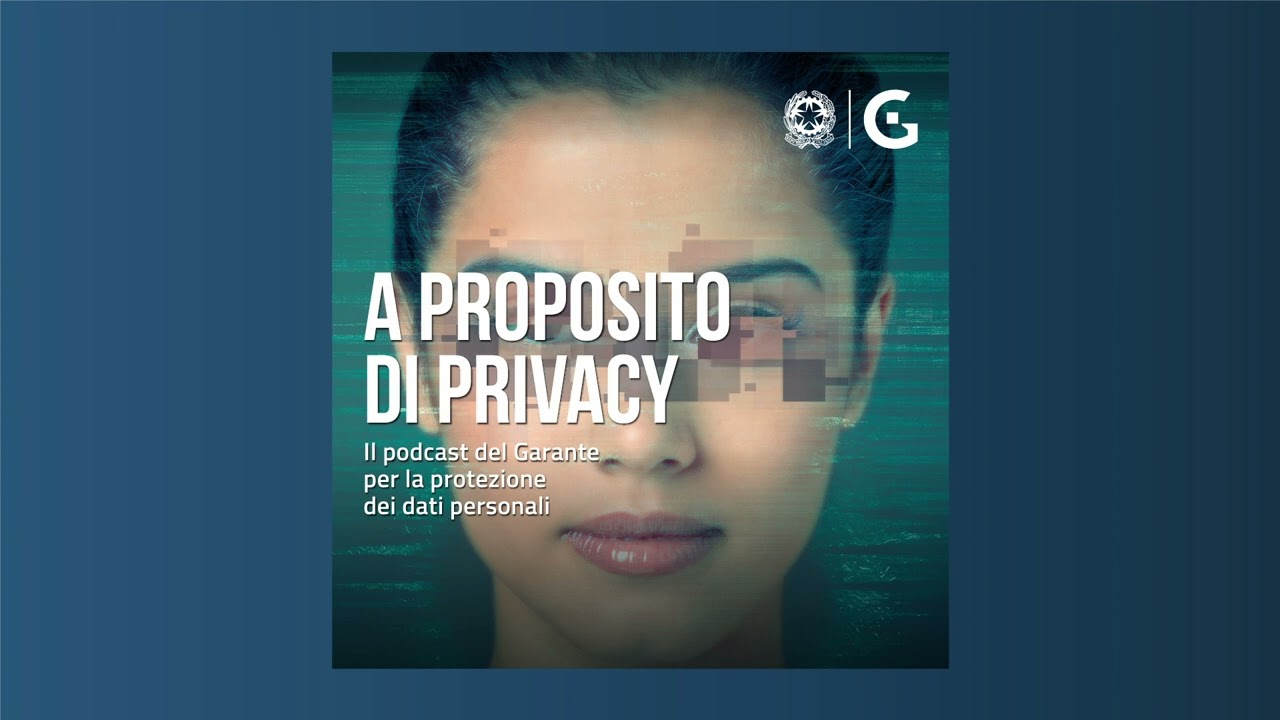PODCAST Ep. 7 - Diritti, trasparenza, responsabilizzazione 10 anni di GDPR