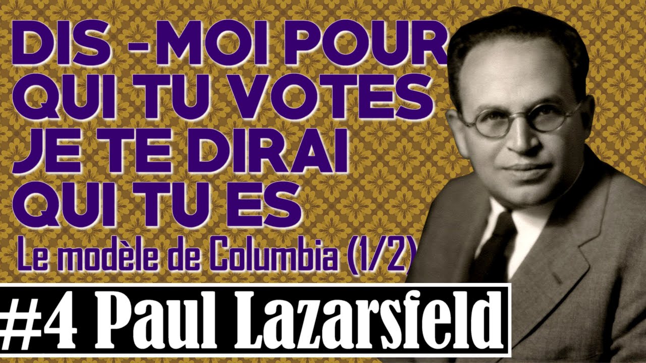 Dis-moi pour qui tu votes, je te dirai qui tu es (Paul Lazarsfeld) - SocioClassic #4-1