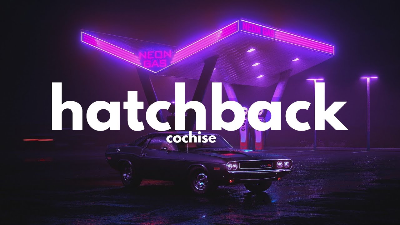 Cochise - Hatchback (Clean - Lyrics) | 