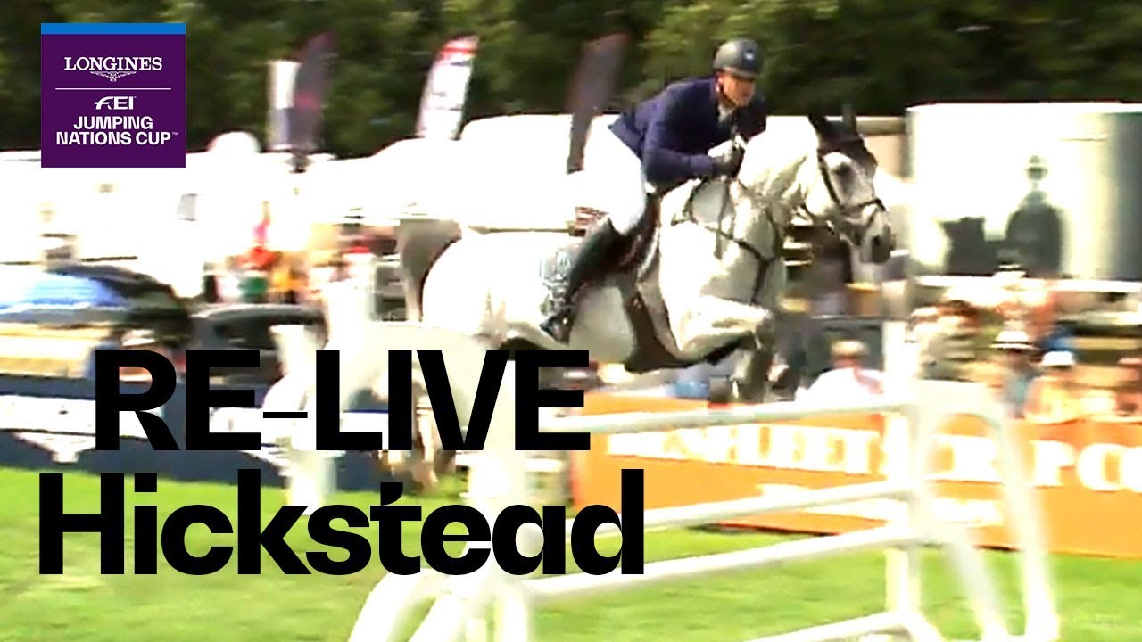 RE-LIVE | Longines FEI Jumping Nations Cup™ | Hickstead (GBR) | Longines Grand Prix