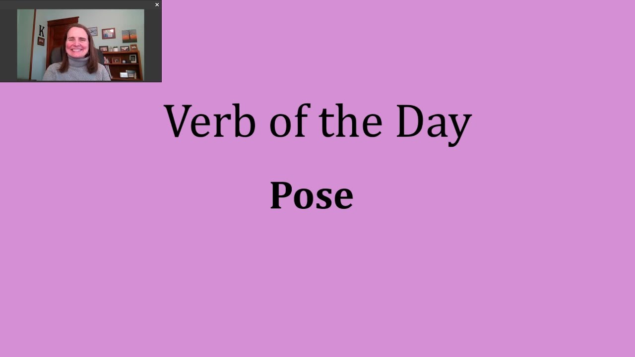 Verb of the Day - Pose