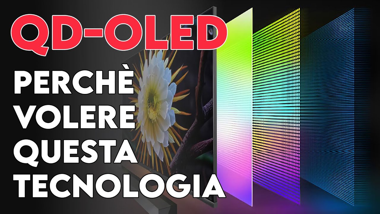 Cos'è QD-OLED e come cambia le TV ?