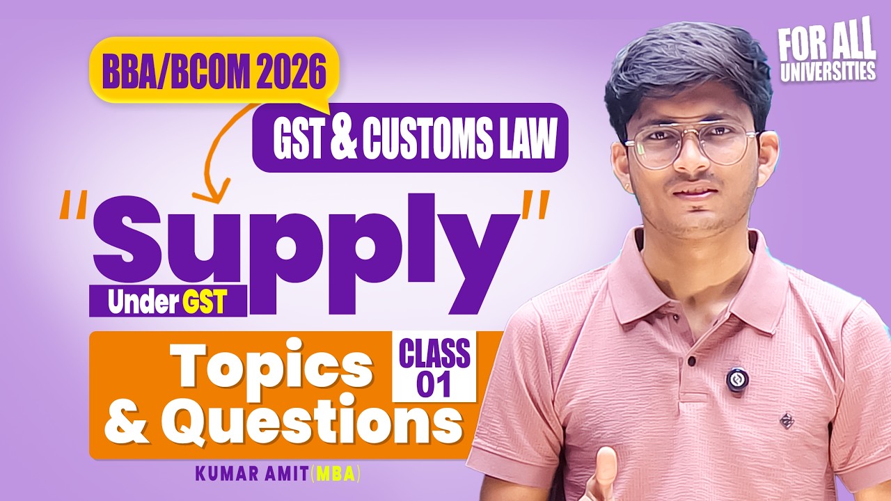 Supply Under GST | Chapter 5 GST & Customs Law 2026 | BBA/BCOM Sem 6