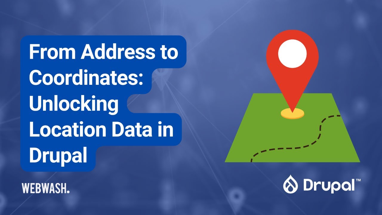 From Address to Coordinates: Unlocking Location Data in Drupal