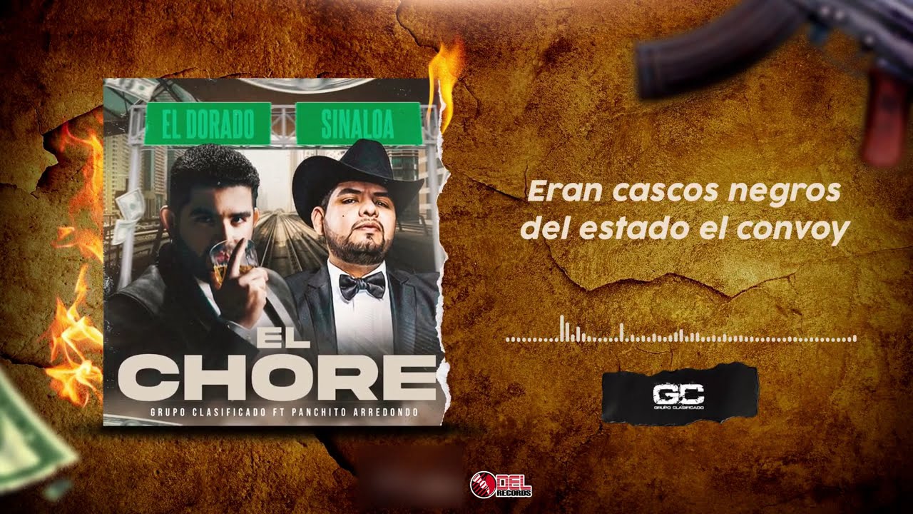 Grupo Clasificado Ft Panchito Arredondo - El Chore (Video Lyric)