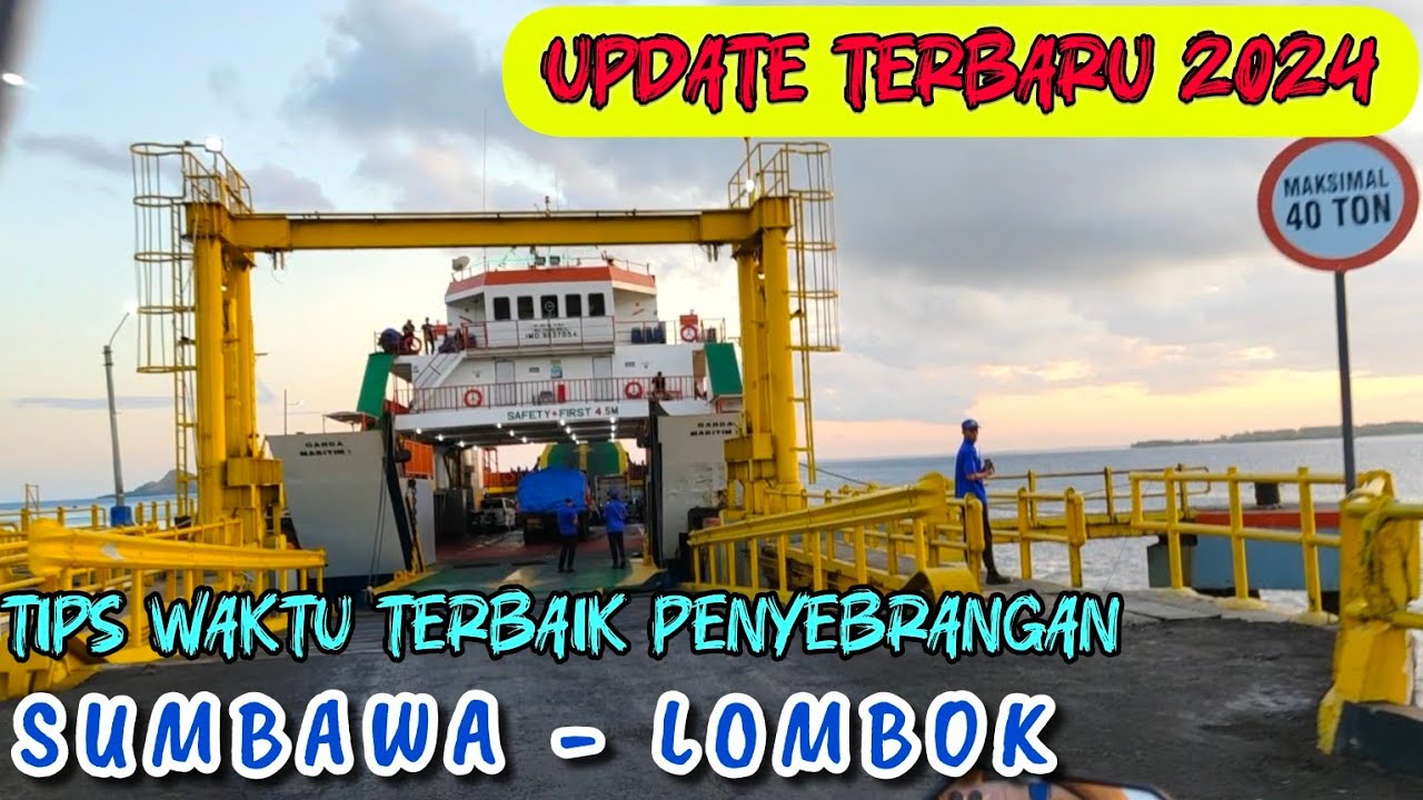 waktu terbaik naik kapal Feri penyebrangan Sumbawa-Lombok | update Agustus 2024
