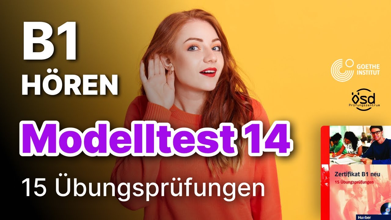 Modelltest 14 - Hören mit Lösungen 15 Übungsprüfungen (B1 Zertifikat Goethe & ÖSD)