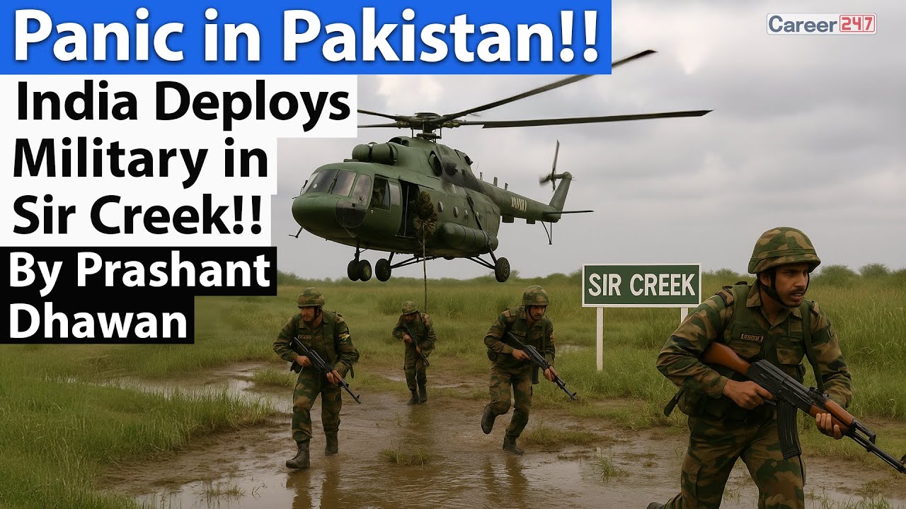 Panic in Pakistan!! India Deploys Military in Sir&nbsp;Creek!! By Prashant Dhawan | Career247