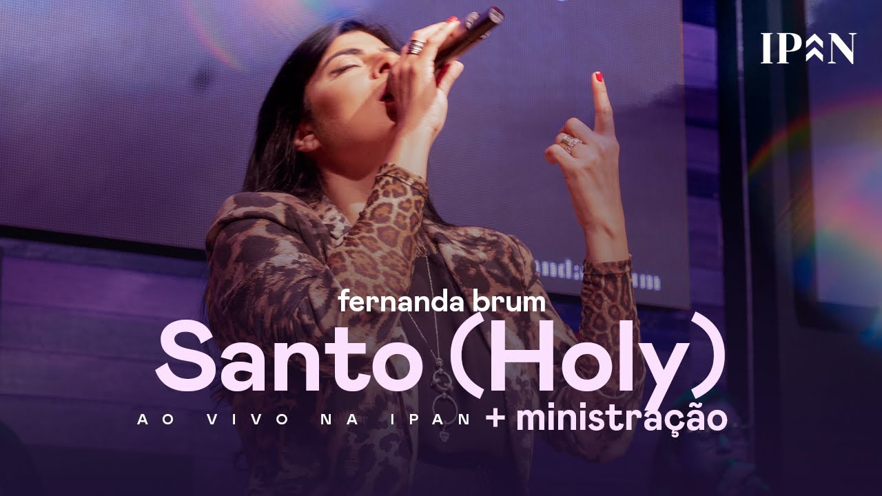 Fernanda Brum - Santo + Ministração | Ao Vivo na IPAN