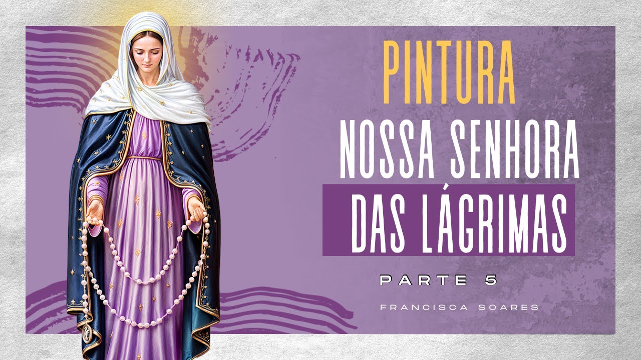 Parte 05 FINAL - Pintura Nossa Senhora das Lágrimas